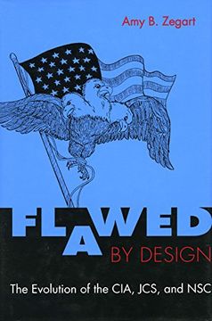portada Flawed by Design: The Evolution of the CIA, Jcs, and Nsc (en Inglés)