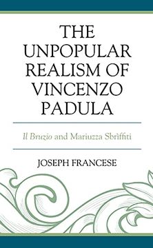 portada The Unpopular Realism of Vincenzo Padula: Il Bruzio and Mariuzza Sbrìffiti (The Fairleigh Dickinson University Press Series in Italian Studies) (in English)