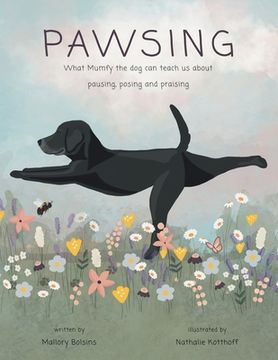 portada Pawsing: What Mumfy the dog can teach us about pausing, posing, and praising (in English)