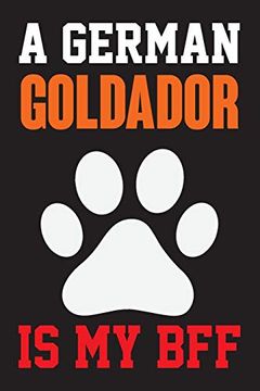 portada A German Goldador is my Bff: Dog Lover Birthday Gift,Best Gift for man and Women 