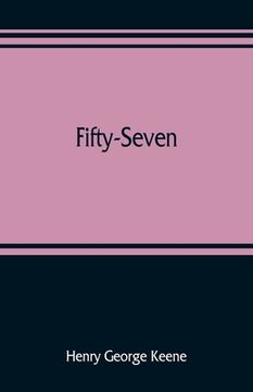portada Fifty-Seven: some account of the administration in Indian districts during the revolt of the Bengal army