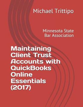 portada Maintaining Client Trust Accounts with QuickBooks Online Essentials (2017) (in English)
