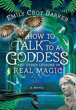 portada How to Talk to a Goddess and Other Lessons in Real Magic (2) (en Inglés)