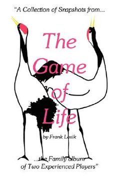 portada the game of life: a collection of snapshots from the family album of two experienced players (in English)