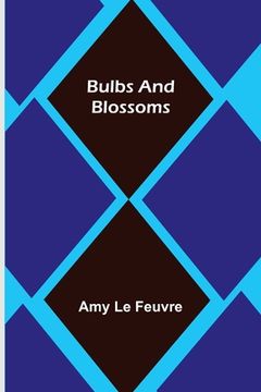 portada Bulbs and Blossoms (en Inglés)