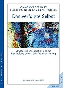 portada Das Verfolgte Selbst: Strukturelle Dissoziation und die Behandlung Chronischer Traumatisierung (en Alemán)