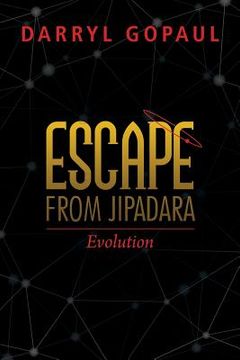 portada Escape from Jipadara: A Solar System of Three Planets with Sentient Life Forms (en Inglés)