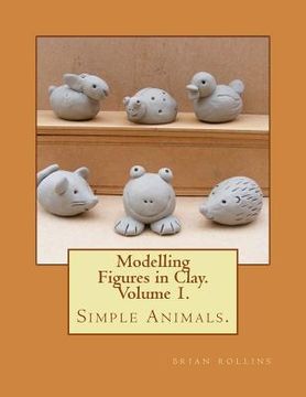 portada Modelling Figures in Clay. Simple Animals.: Practical clay modelling made easy. (in English)