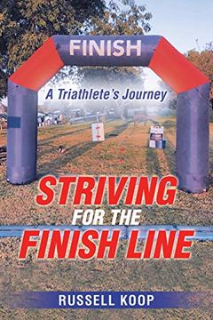 portada Striving for the Finish Line: A Triathlete? S Journey (en Inglés)