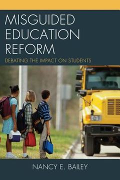 portada Misguided Education Reform: Debating the Impact on Students (in English)