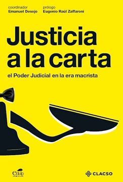 portada Justicia a la Carta. El Poder Judicial en la era Macrista (in Spanish)