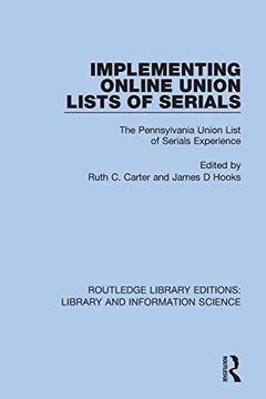 portada Implementing Online Union Lists of Serials: The Pennsylvania Union Lists of Serials (Routledge Library Editions: Library and Information Science) (in English)