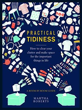 portada Practical Tidiness: How to Clear Your Clutter and Make Space for the Important Things in Life, a Room by Room Guide (en Inglés)