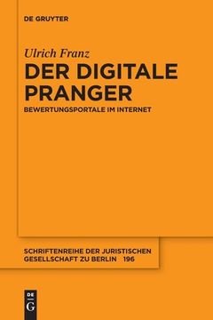 portada Der Digitale Pranger: Bewertungsportale im Internet (Schriftenreihe der Juristischen Gesellschaft zu Berlin) (German Edition) [Soft Cover ] (en Alemán)