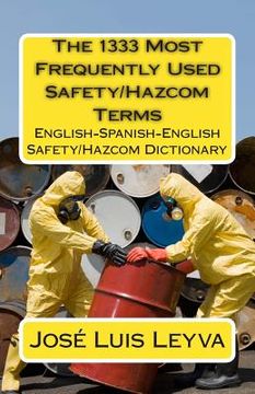 portada The 1333 Most Frequently Used Safety/Hazcom Terms: English-Spanish-English Safety/Hazcom Dictionary (en Inglés)