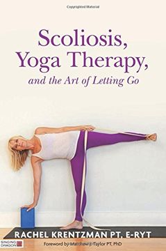 portada Scoliosis, Yoga Therapy, and the Art of Letting Go