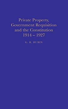 portada private property, government requisition and the constitution, 1914-1927 (en Inglés)
