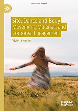portada Site, Dance and Body: Movement, Materials and Corporeal Engagement (en Inglés)