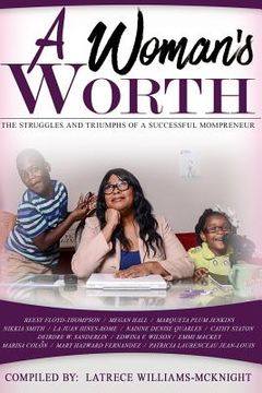 portada A Woman's Worth: The Struggles and Triumphs of A Successful Mompreneur