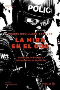 portada La Mira en el ojo - Violencias de Estado y Militarizacion de la Policia