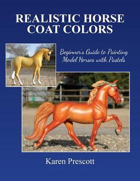 portada Realistic Horse Coat Colors: Beginner's Guide to Painting Models with Pastels (in English)