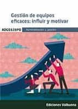portada Adgd120Po Gestión de Equipos Eficaces: Influir y Motivar