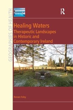 portada Healing Waters: Therapeutic Landscapes in Historic and Contemporary Ireland (en Inglés)