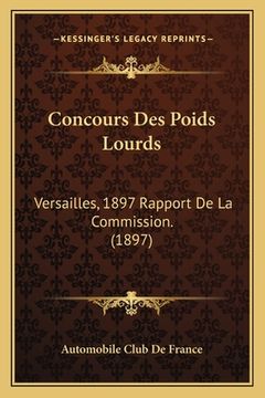 portada Concours Des Poids Lourds: Versailles, 1897 Rapport De La Commission. (1897) (en Francés)