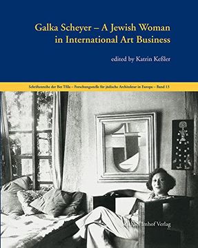 portada Galka Scheyer: A Jewish Woman in International art Business: 13 (Schriftenreihe der bet Tfila – Forschung) 