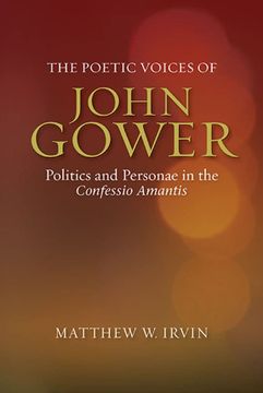 portada The Poetic Voices of John Gower: Politics and Personae in the Confessio Amantis (Publications of the John Gower Society) 