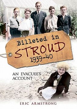 portada Billeted in Stroud 1939-40: An Evacuee's Account (en Inglés)