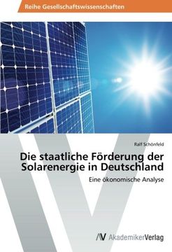 portada Die staatliche Förderung der Solarenergie in Deutschland: Eine ökonomische Analyse