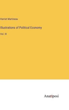 portada Illustrations of Political Economy: Vol. III (en Inglés)