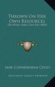 portada thrown on her own resources: or what girls can do (1891)