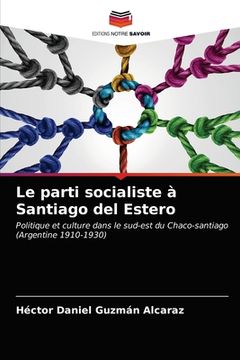 portada Le parti socialiste à Santiago del Estero (en Francés)