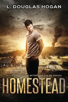 portada Homestead: A Post-Apocalyptic Tale of Human Survival (en Inglés)