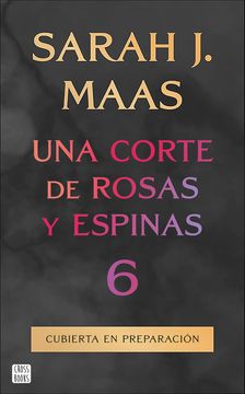 portada Una corte de rosas y espinas 6