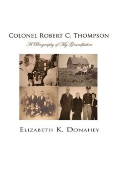 portada Colonel Robert C. Thompson: The Biography of My Grandfather