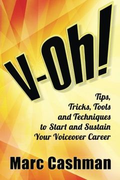 portada V-Oh!: Tips, Tricks, Tools and Techniques to Start and Sustain Your Voiceover Career (en Inglés)