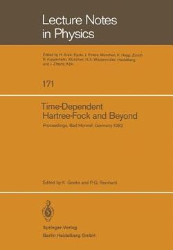 portada time dependent hartree-fock and beyond: proceedings of the international symposium held in bad honnef, germany, june 7-11,1982 (en Inglés)