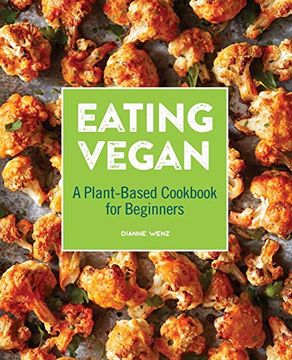 portada Eating Vegan: A Plant-Based Cookbook for Beginners (en Inglés)