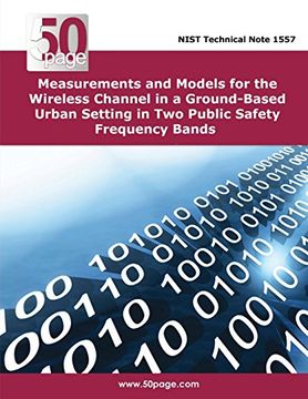 portada Measurements and Models for the Wireless Channel in a Ground-Based Urban Setting in Two Public Safety Frequency Bands