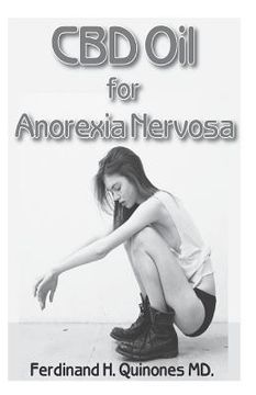 portada CBD Oil for Anorexia Nervosa: A Complete Guide on Using CBD Oil for Anorexia Nervosa (en Inglés)