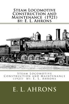 portada Steam Locomotive Construction and Maintenance (1921) by: E. L. Ahrons (en Inglés)