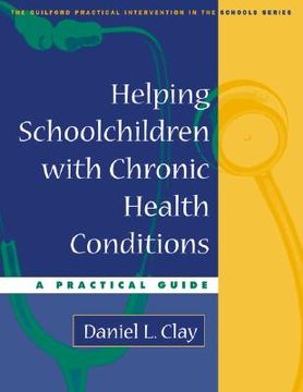 portada Helping Schoolchildren with Chronic Health Conditions: A Practical Guide (en Inglés)