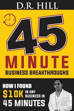 portada How I Found $10k in any Business in 45 Minutes: How I Found $10k in 45 Minutes for Small Business Owners (en Inglés)