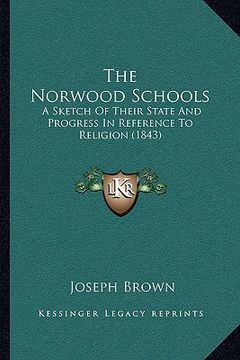 portada the norwood schools: a sketch of their state and progress in reference to religion (1843)