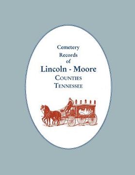 portada Cemetery Records of Lincoln - Moore Counties, Tennessee (en Inglés)