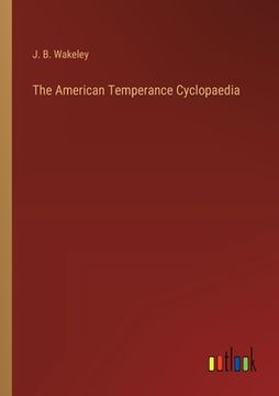 portada The American Temperance Cyclopaedia (en Inglés)
