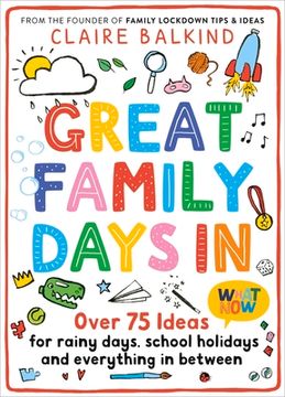 portada Great Family Days in: Over 75 Ideas for Rainy Days, School Holidays and Everything in Between (en Inglés)